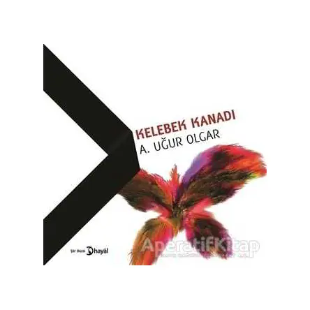 Kelebek Kanadı - A. Uğur Olgar - Hayal Yayınları