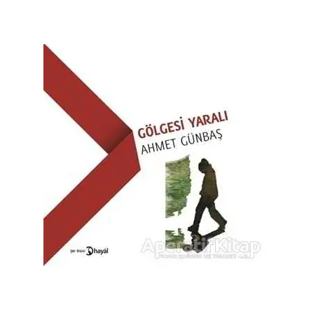 Gölgesi Yaralı - Ahmet Günbaş - Hayal Yayınları