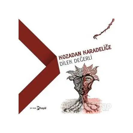 Kozadan Karadeliğe - Dilek Değerli - Hayal Yayınları