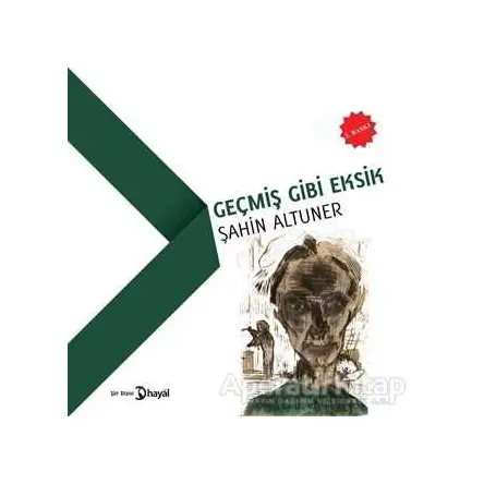 Geçmiş Gibi Eksik - Şahin Altuner - Hayal Yayınları