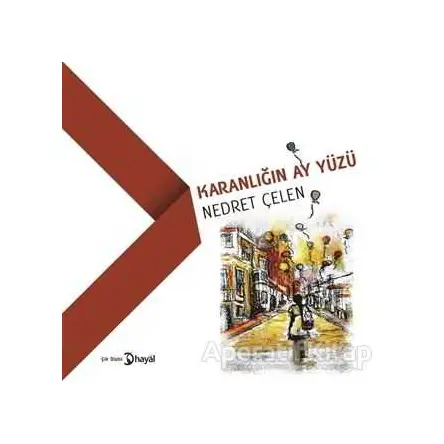 Karanlığın Ay Yüzü - Nedret Çelen - Hayal Yayınları