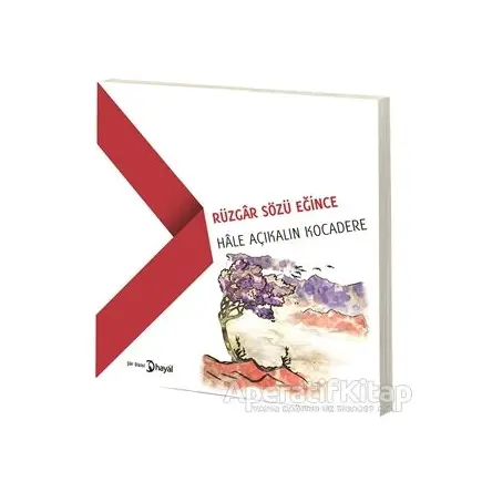 Rüzgar Sözü Eğince - Hale Açıkalın Kocadere - Hayal Yayınları