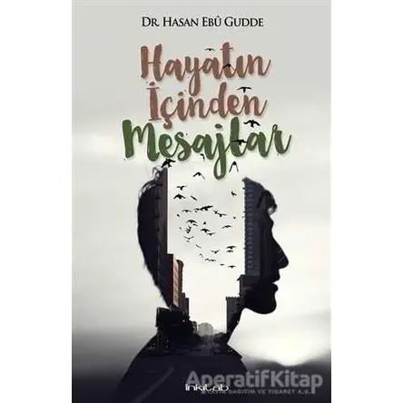 Hayatın İçinden Mesajlar - Hasan Ebu Gudde - İnkılab Yayınları