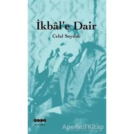 İkbal’e Dair - Celal Soydan - Hece Yayınları