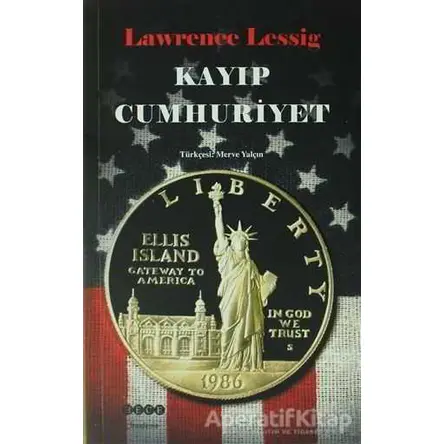 Kayıp Cumhuriyet - Lawrence Lessig - Hece Yayınları
