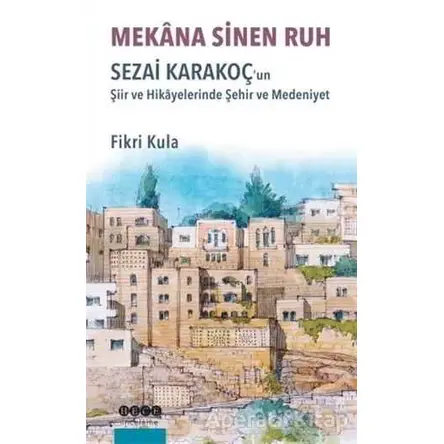 Mekana Sinen Ruh - Fikri Kula - Hece Yayınları