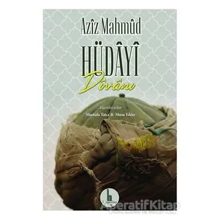 Aziz Mahmud Hüdayi Divanı - Aziz Mahmud Hüdayi - H Yayınları