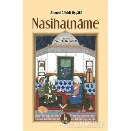 Nasihatname - Ahmed Cahidi Uşşaki - H Yayınları