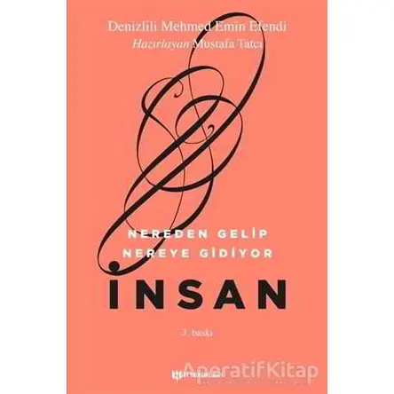 Nereden Gelip Nereye Gidiyor İnsan - Denizlili Mehmed Emin Efendi - H Yayınları