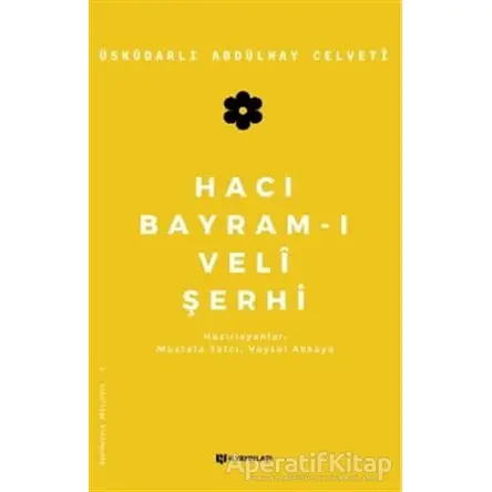 Hacı Bayram-ı Veli Şerhi - Üsküdarlı Abdülhay Celveti - H Yayınları