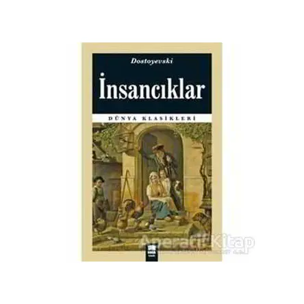 İnsancıklar - Fyodor Mihayloviç Dostoyevski - Ema Kitap
