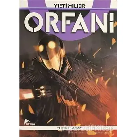 Orfani Yetimler Cilt 5 - Tüfekli Adam - Roberto Recchioni - Çizgi Düşler Yayınevi