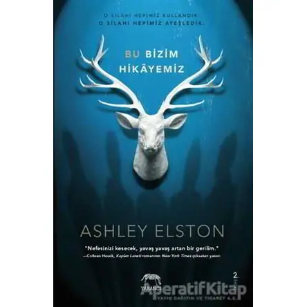 Bu Bizim Hikayemiz - Ashley Elston - Yabancı Yayınları