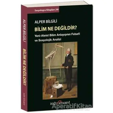 Bilim Ne Değildir? - Alper Bilgili - Doğu Kitabevi