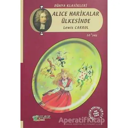 Alice Harikalar Ülkesinde - Lewis Carroll - Ulak Yayıncılık