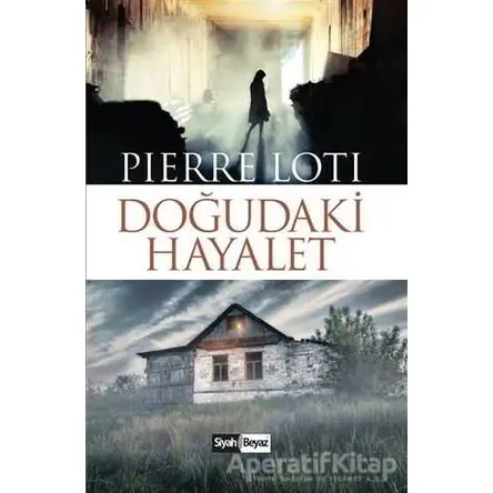 Doğudaki Hayalet - Pierre Loti - Siyah Beyaz Yayınları