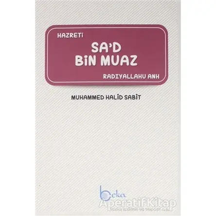 Sad Bin Muaz - Muhammed Halid Sabit - Beka Yayınları