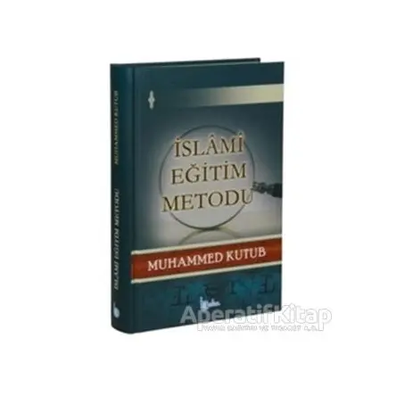 İslami Eğitim Metodu - Muhammed Kutub - Beka Yayınları