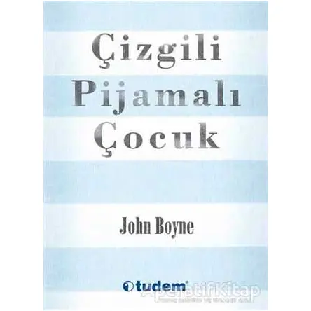 Çizgili Pijamalı Çocuk - John Boyne - Tudem Yayınları