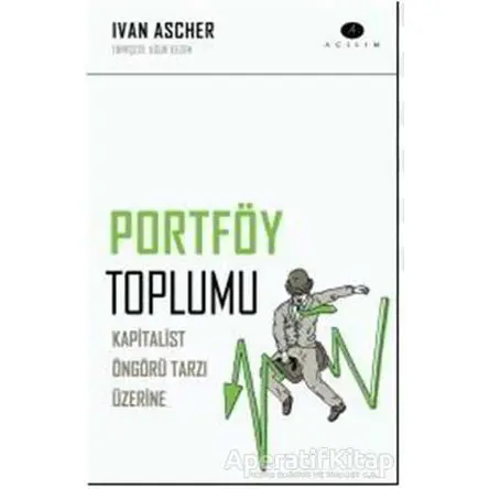 Portföy Toplumu - Ivan Ascher - Açılım Kitap