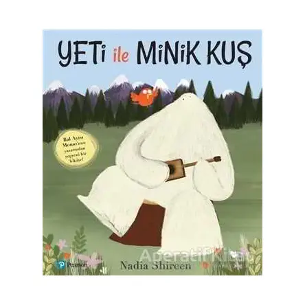 Yeti İle Minik Kuş - Nadia Shireen - Pearson Çocuk Kitapları