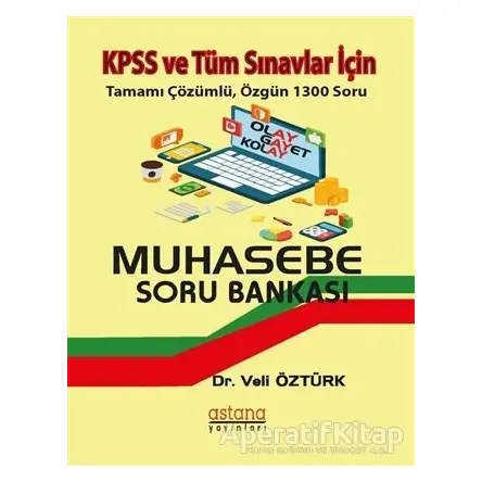 KPSS ve Tüm Sınavlar İçin Muhasebe Soru Bankası - Veli Öztürk - Astana Yayınları