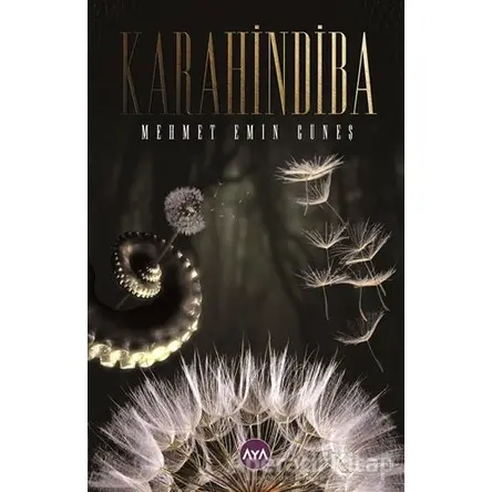 Karahindiba - Mehmet Emin Güneş - Aya Kitap