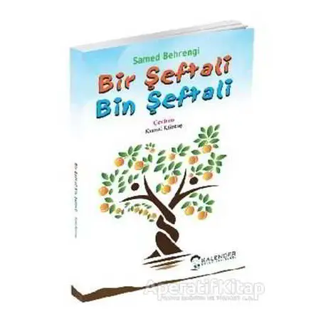 Bir Şeftali Bin Şeftali - Samed Behrengi - Kalender Yayınevi
