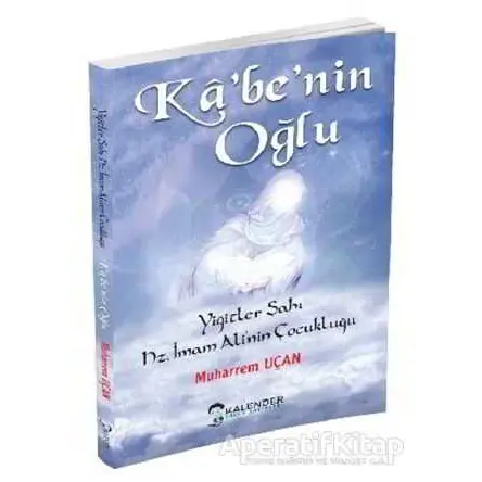 Kabenin Oğlu - Muharrem Uçan - Kalender Yayınevi