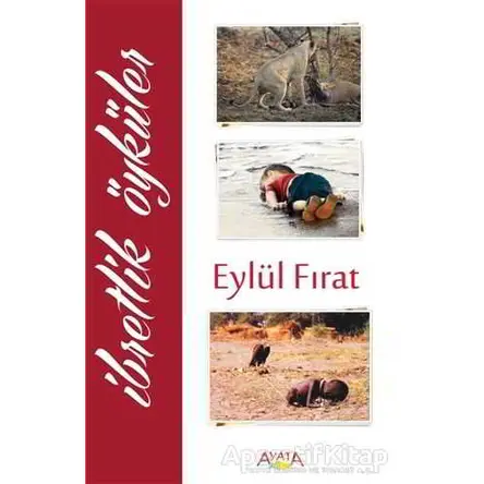 İbretlik Öyküler - Eylül Fırat - Ayata Kitap