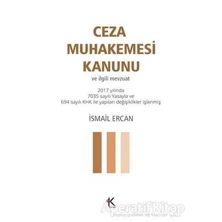 Ceza Muhakemesi Kanunu ve İlgili Mevzuat - İsmail Ercan - Kuram Kitap