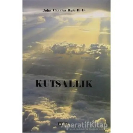 Kutsallık - John Charles Ryle D. D. - GDK Yayınları