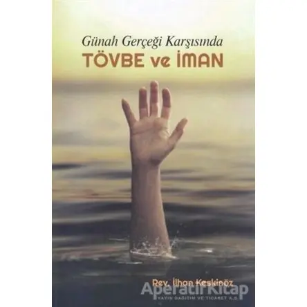 Günah Gerçeği Karşısında Tövbe ve İman - İlhan Keskinöz - GDK Yayınları