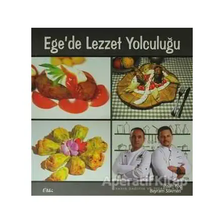 Egede Lezzet Yolculuğu - İhsan Koç - Etki Yayınları