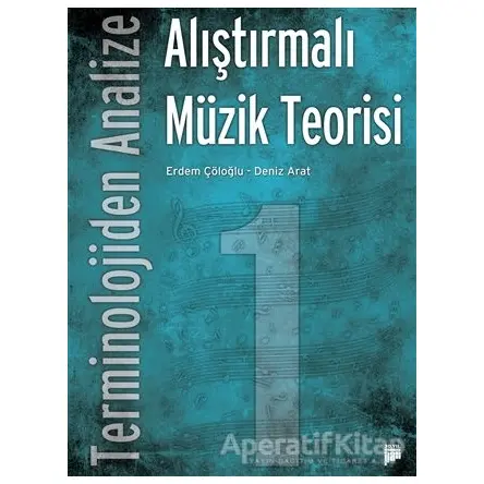 Terminolojiden Analize Alıştırmalı Müzik Teorisi 1 - Deniz Arat - Pan Yayıncılık