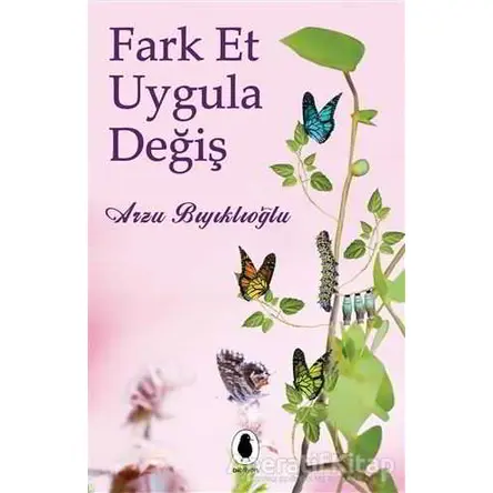 Fark Et Uygula Değiş - Arzu Bıyıklıoğlu - Bibliyon Kitap