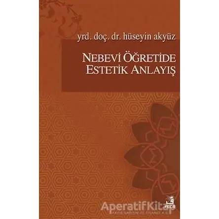 Nebevi Öğretide Estetik Anlayış - Hüseyin Akyüz - Fecr Yayınları