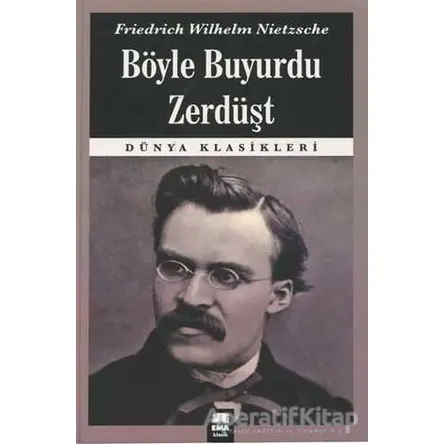 Böyle Buyurdu Zerdüşt - Friedrich Wilhelm Nietzsche - Ema Kitap