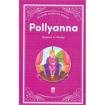 Pollyanna - Eleanor H. Porter - Ema Genç Yayınevi