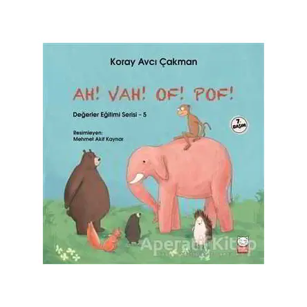 Ah! Vah! Of! Pof! - Değerler Eğitimi Serisi - 5 - Koray Avcı Çakman - Kırmızı Kedi Çocuk