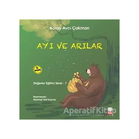 Ayı ve Arılar - Değerler Eğitimi Serisi - 7 - Koray Avcı Çakman - Kırmızı Kedi Çocuk