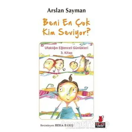 Beni En Çok Kim Seviyor? - Arslan Sayman - Kırmızı Kedi Çocuk