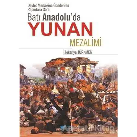 Batı Anadoluda Yunan Mezalimi - Zekeriya Türkmen - Berikan Yayınevi