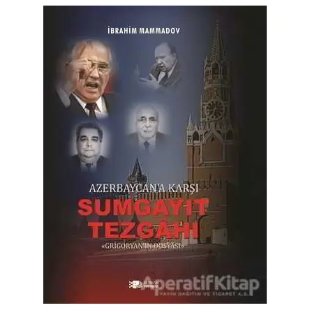 Azerbaycana Karşı Sumgayıt Tezgahı - ibrahim Mamadov - Berikan Yayınevi