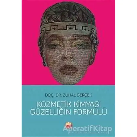 Kozmetik Kimyası Güzelliğin Formülü - Zuhal Gerçek - Nobel Bilimsel Eserler