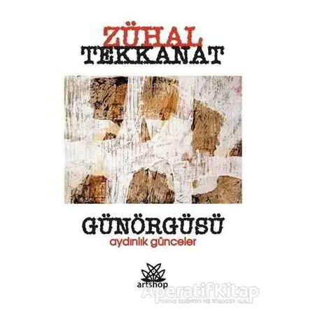 Günörtüsü - Zühal Tekkanat - Artshop Yayıncılık