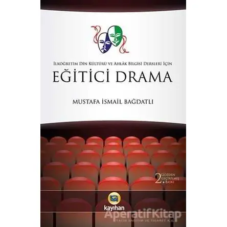 Eğitici Drama - Mustafa İsmail Bağdatlı - Kayıhan Yayınları