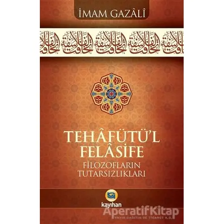 Tehafütül Felasife - İmam Gazali - Kayıhan Yayınları