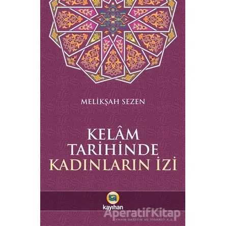 Kelam Tarihinde Kadınların İzi - Melikşah Sezen - Kayıhan Yayınları