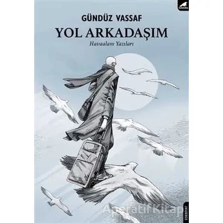 Yol Arkadaşım - Gündüz Vassaf - Kara Karga Yayınları